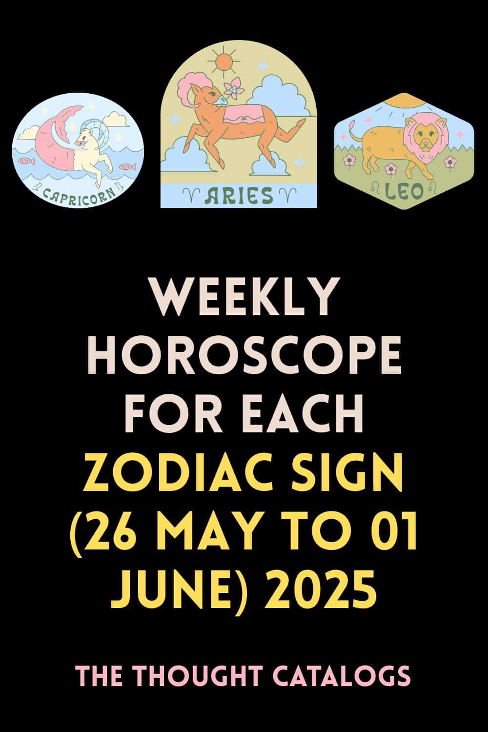 Weekly Horoscope For Each Zodiac Sign (26 May To 01 June) 2025