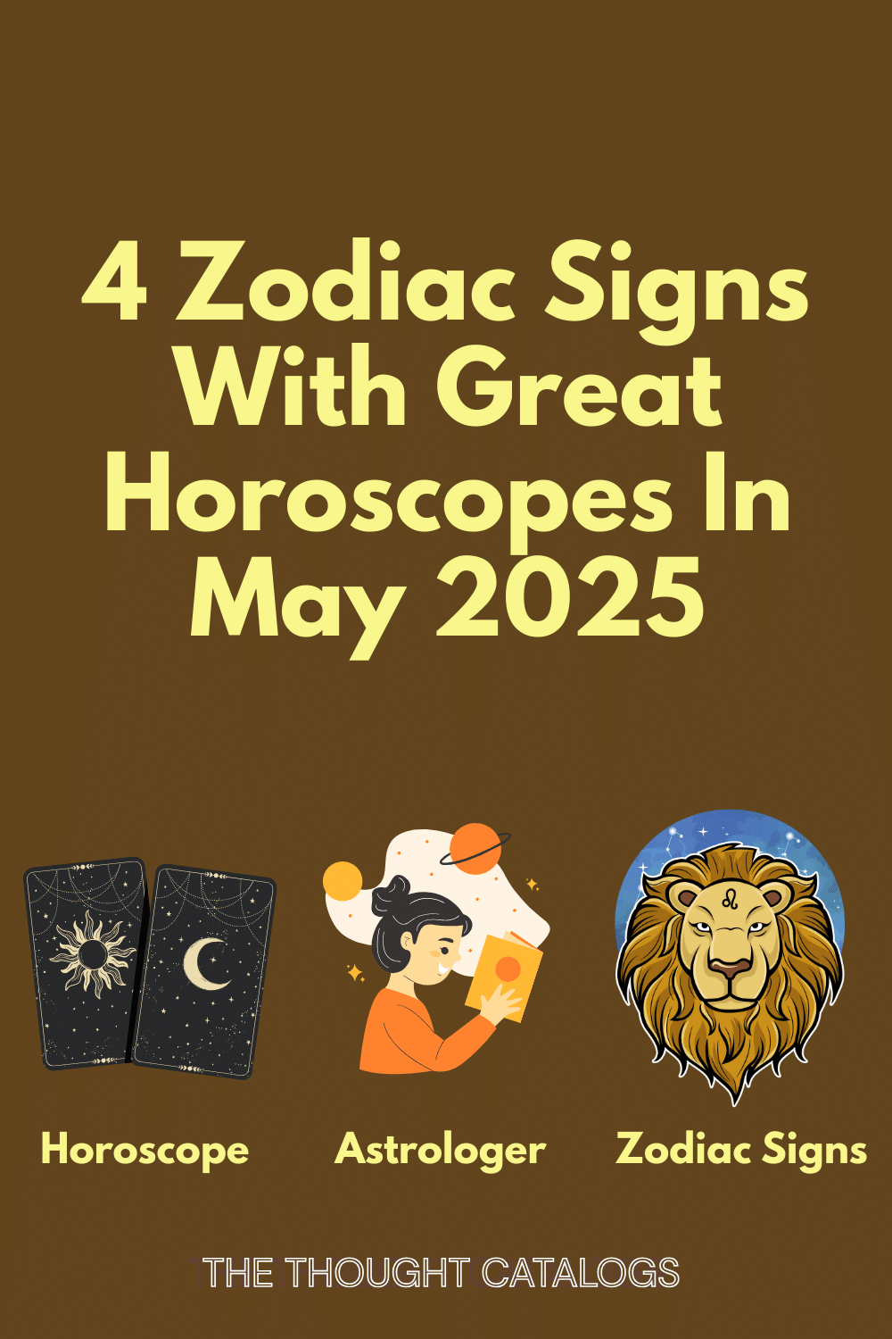 4 Zodiac Signs With Great Horoscopes In May 2025