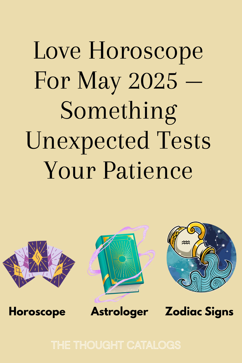 Love Horoscope For May 2025 — Something Unexpected Tests Your Patience