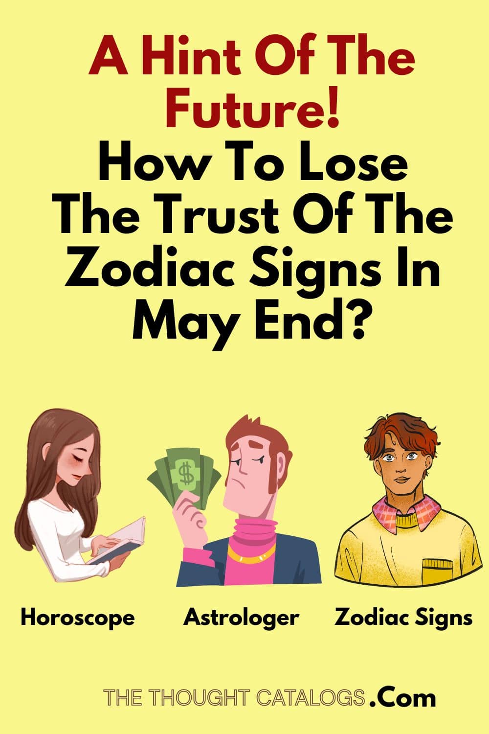 How To Lose The Trust Of The Zodiac Signs In May End?