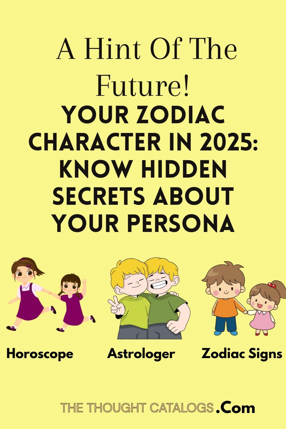 Your Zodiac Character In 2025: Know Hidden Secrets About Your Persona