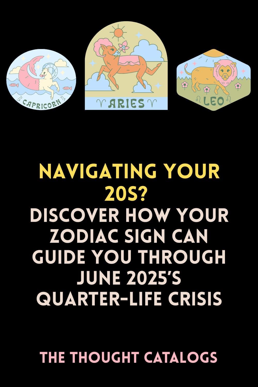 Navigating Your 20s? Discover How Your Zodiac Sign Can Guide You Through June 2025’s Quarter-Life Crisis