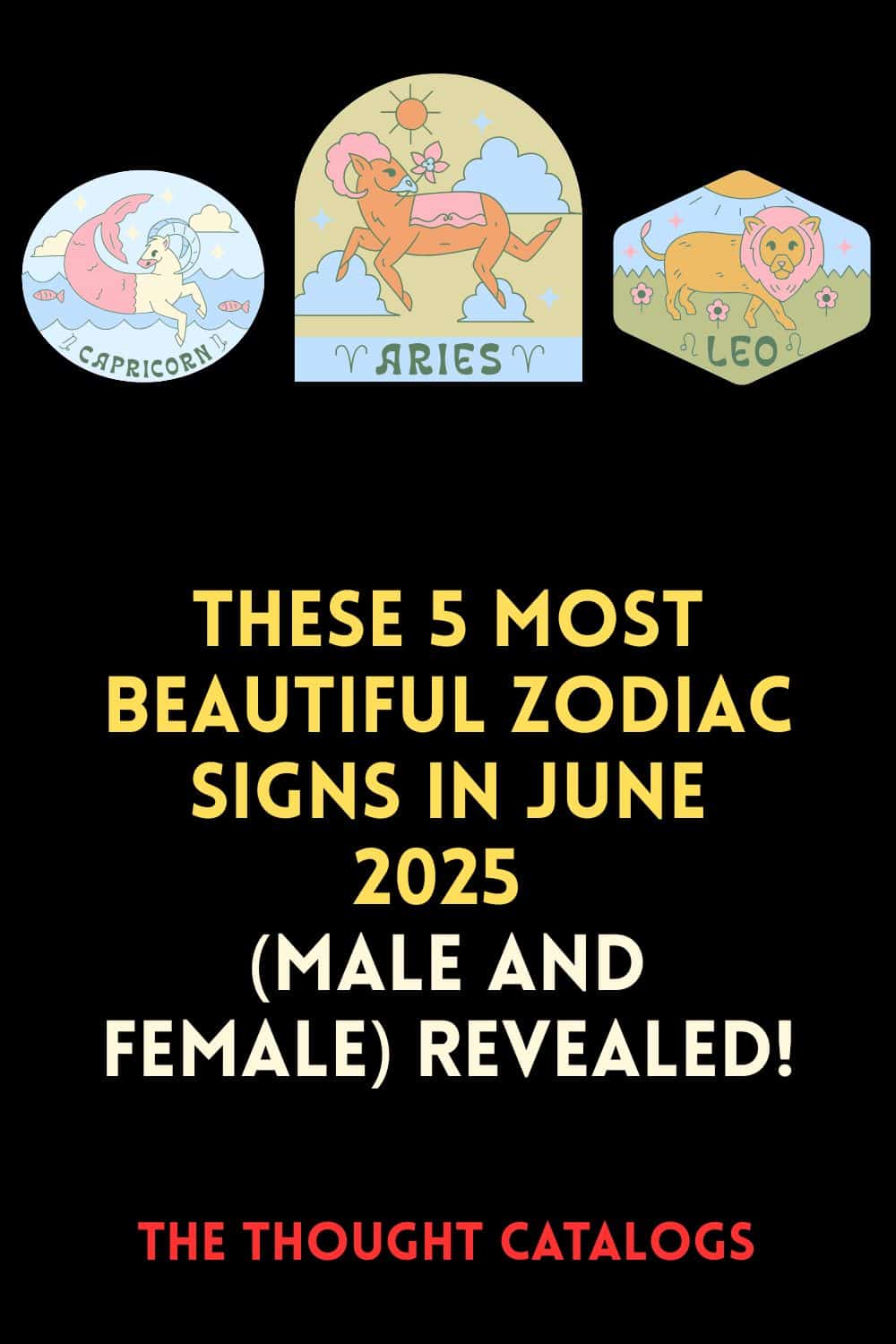 These 5 Most Beautiful Zodiac Signs In June 2025 ( Male And Female) Revealed!