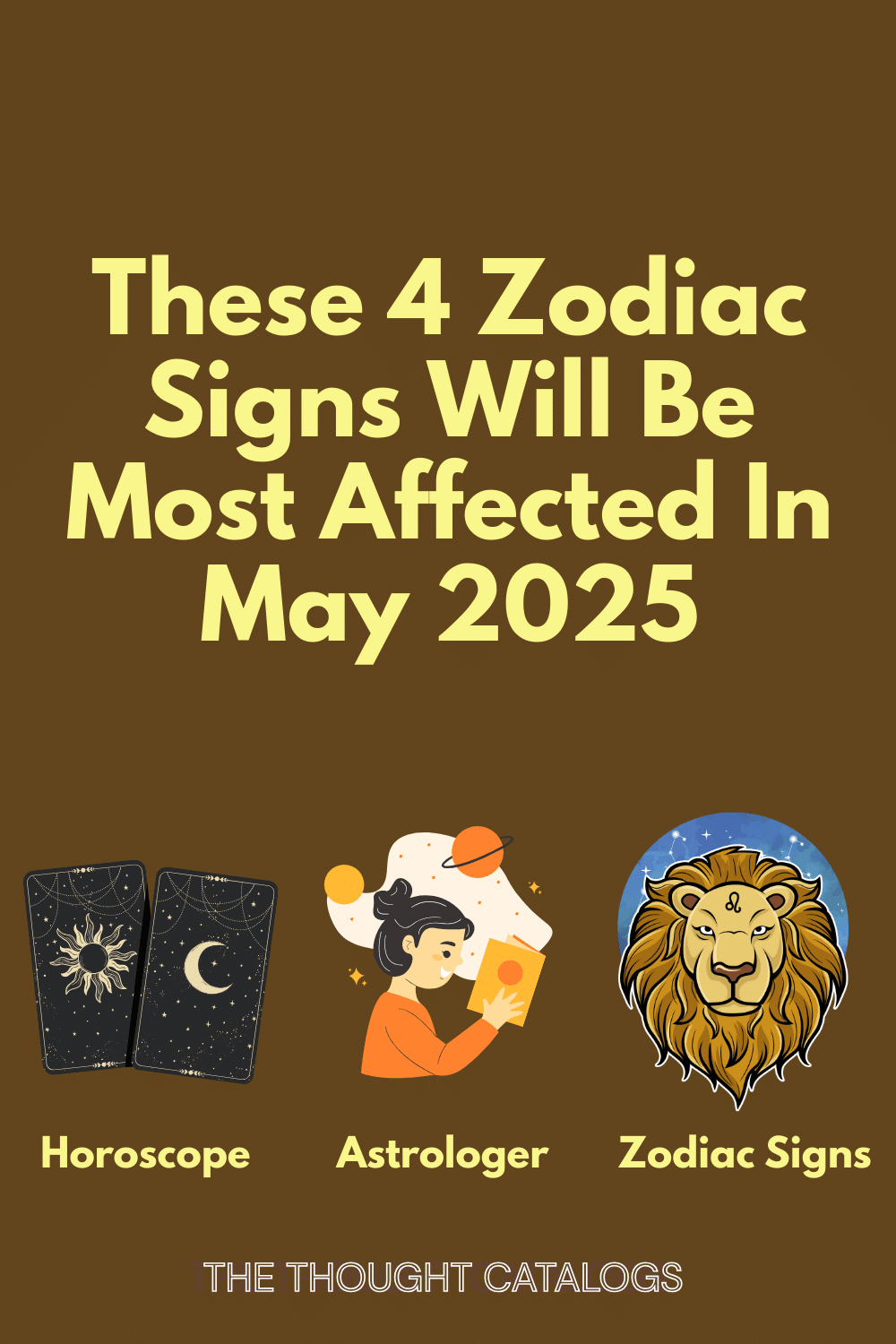 These 4 Zodiac Signs Will Be Most Affected In May 2025