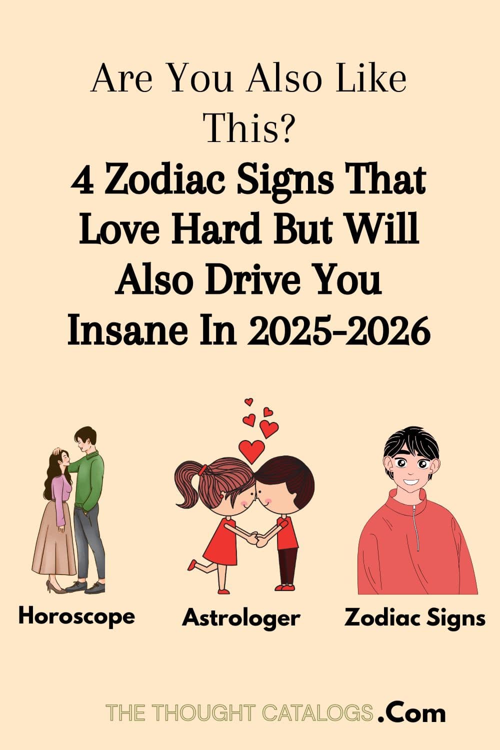 4 Zodiac Signs That Love Hard But Will Also Drive You Insane In 2025-2026