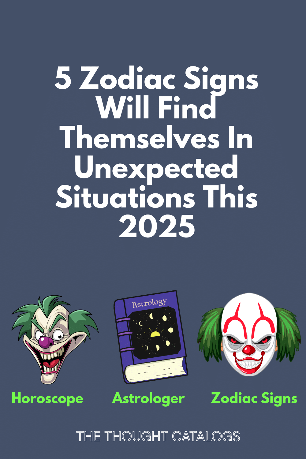 5 Zodiac Signs Will Find Themselves In Unexpected Situations This 2025