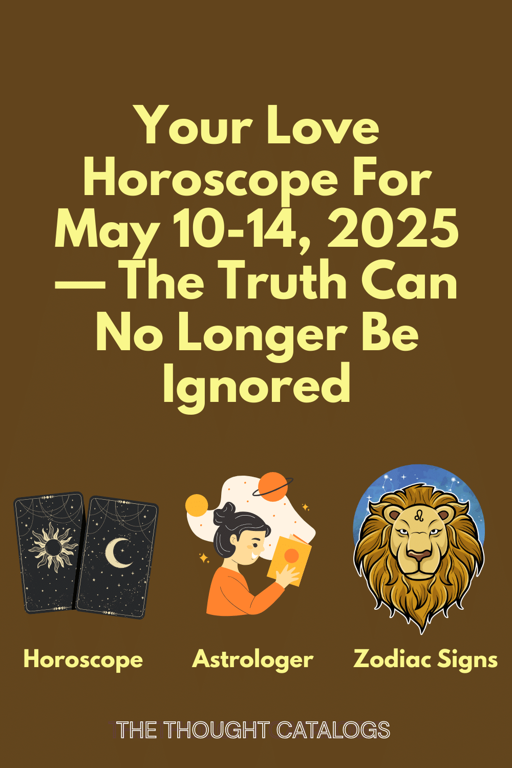 Your Love Horoscope For May 10-14, 2025 — The Truth Can No Longer Be Ignored