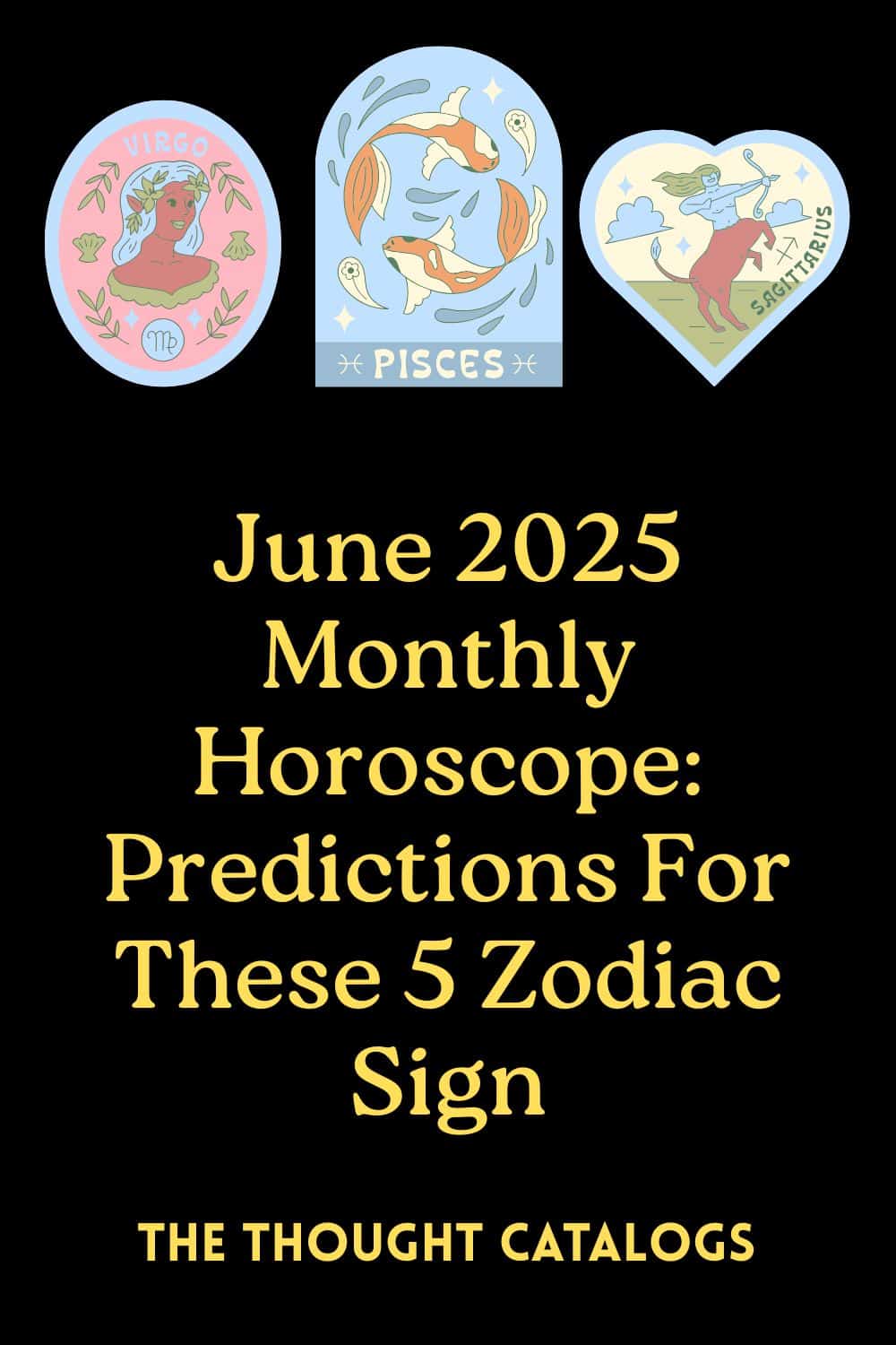 June 2025 Monthly Horoscope: Predictions For These 5 Zodiac Sign