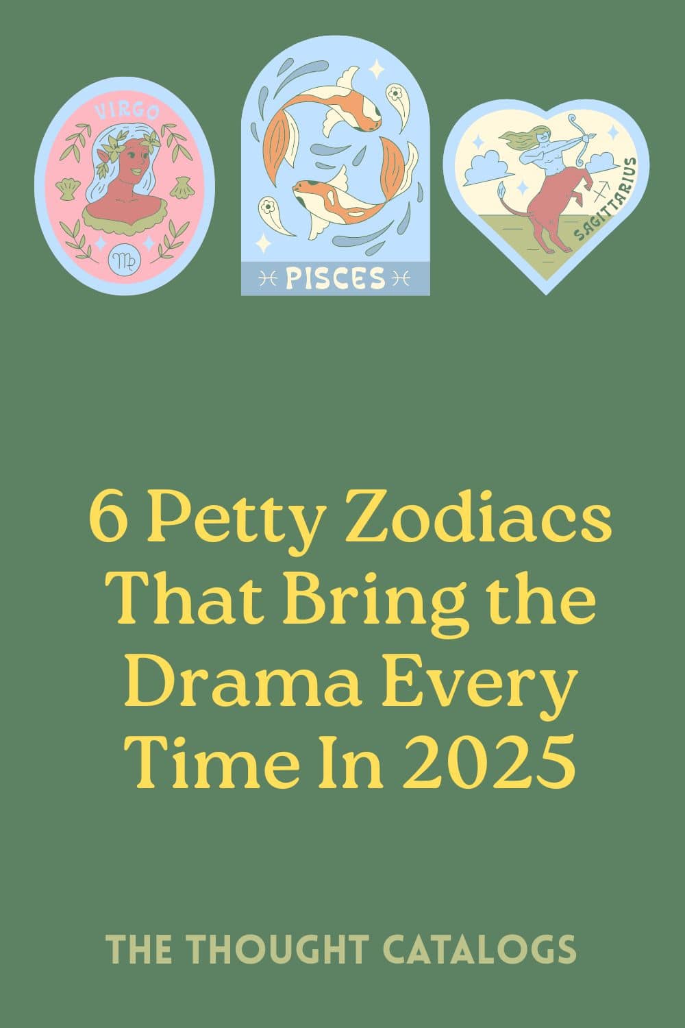 6 Petty Zodiacs That Bring the Drama Every Time In 2025
