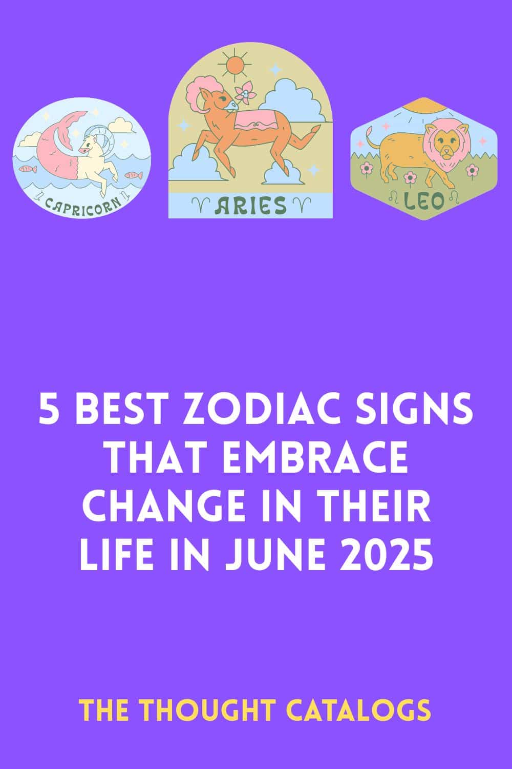 5 Best Zodiac Signs That Embrace Change In Their Life In June 2025