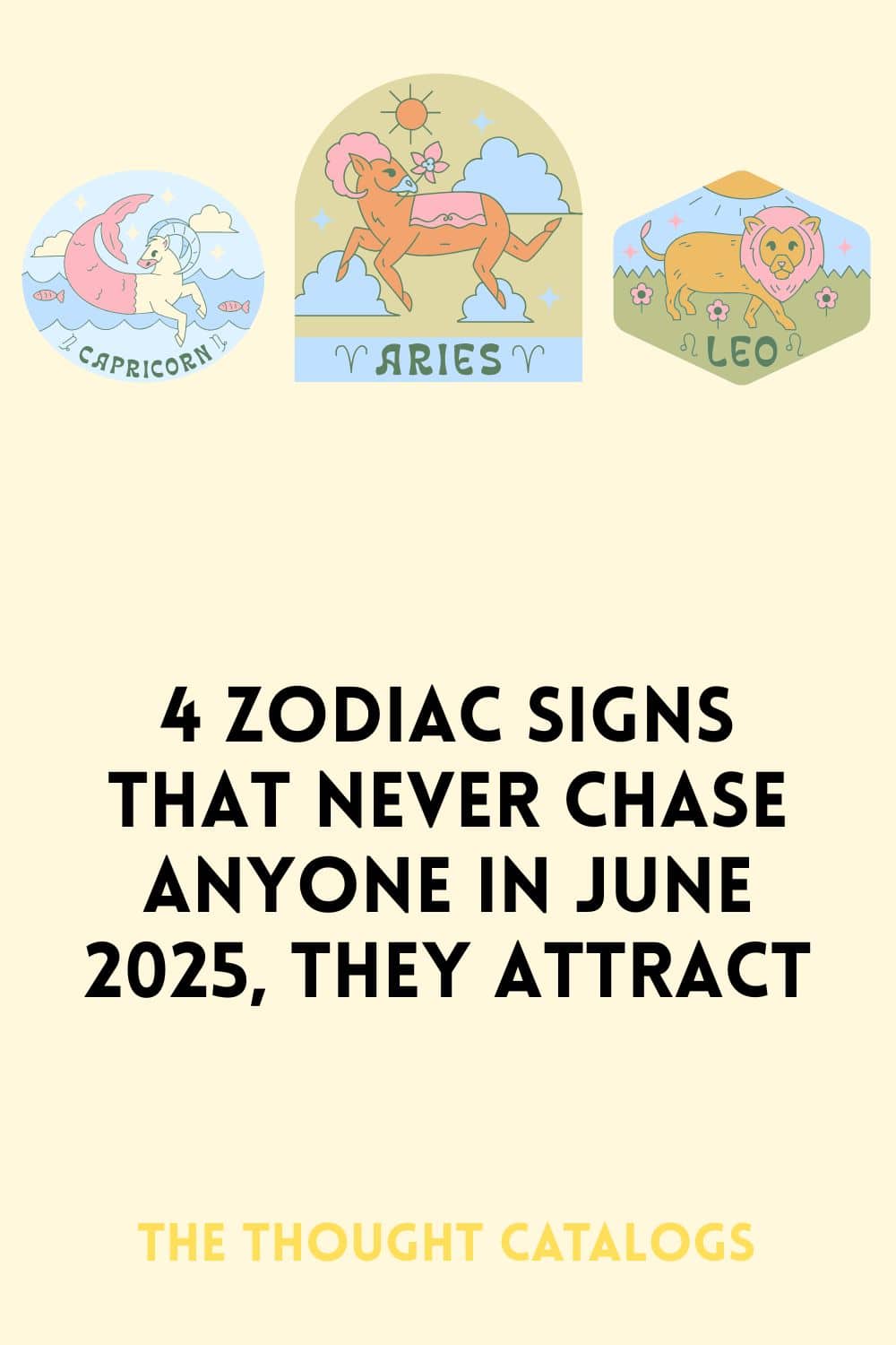 4 Zodiac Signs That Never Chase Anyone In June 2025, They Attract